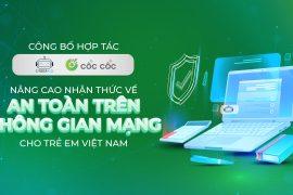 Cốc Cốc hợp tác với CyberKid nâng cao nhận thức về an toàn trên không gian số cho trẻ em Việt Nam Coc Coc hop tac Cyberkid