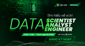 Sắp diễn ra: Webinar ‘Tìm hiểu về vị Data Scientist, Data Analyst & Data Engineer’
