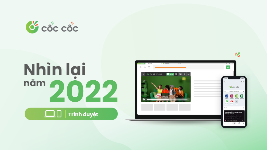Tong ket 2022-Nhung cap nhat quan trong tren trinh duyet may tinh va di dong Coc Coc