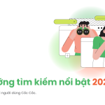 Tong ket xu huong tim kiem noi bat nam 2022 - Tim kiem Coc Coc