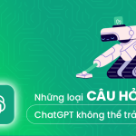 Tong hop 5 loai cau hoi ChatGPT khong the tra loi