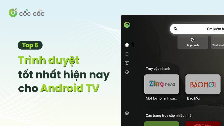 Top những trình duyệt web cho Android TV tốt nhất hiện nay