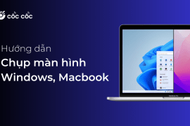 Hướng dẫn chi tiết cách chụp màn hình máy tính Windows và Macbook Cach chup man hinh Windows Macbook