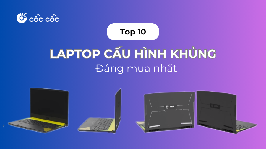 top 10 laptop cấu hình khủng