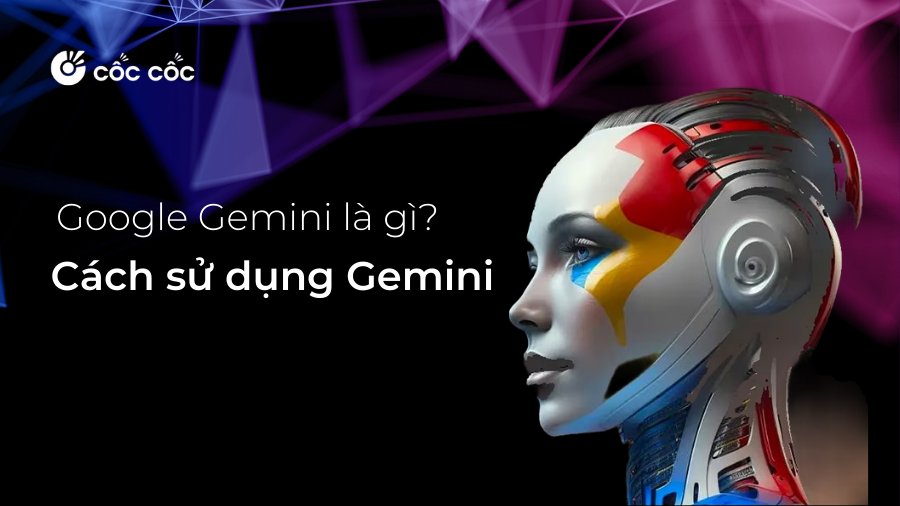 Google Gemini là gì và cách sử dụng