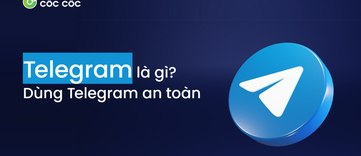 Telegram la gi Cach su dung Telegram an toan rieng tu