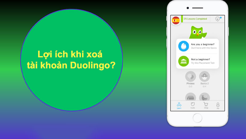 Lợi ích khi xoá tài khoản Duolingo?