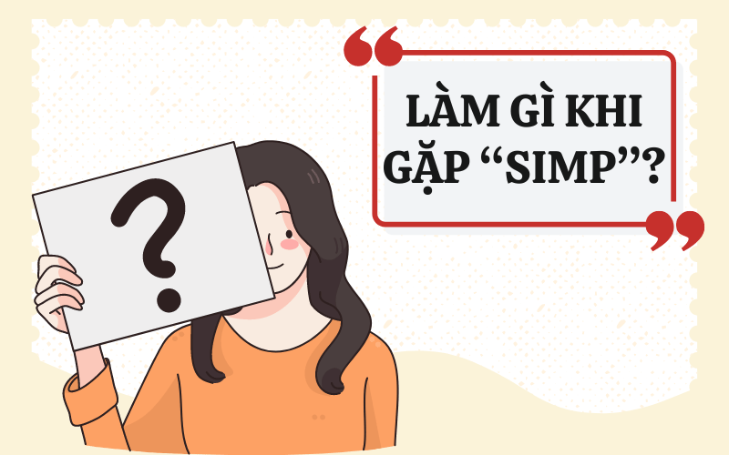 làm gì khi gặp simp