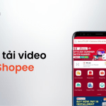 cach tai video shopee nhanh nhat