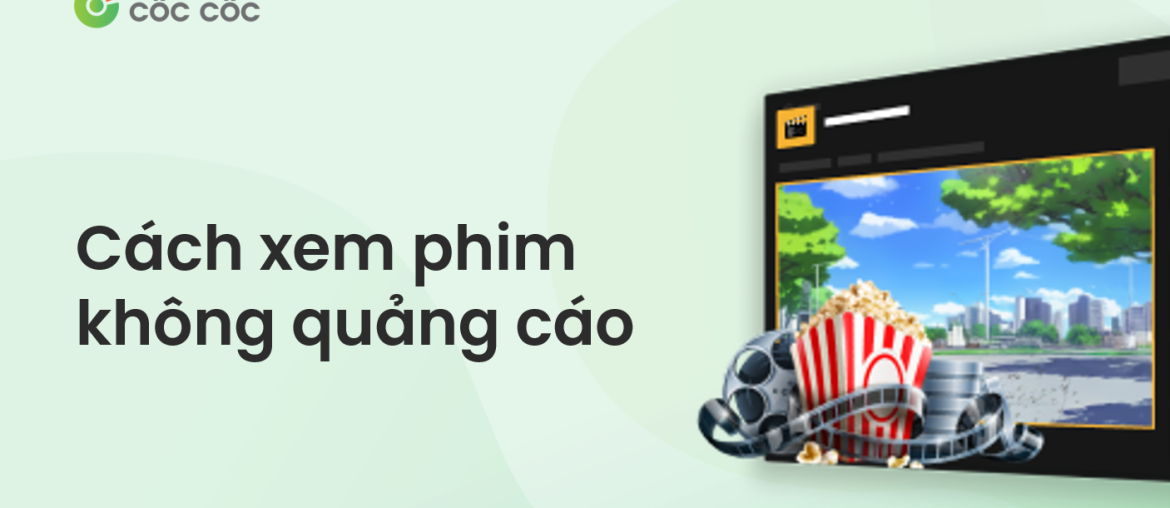 chan quang cao khi xem phim