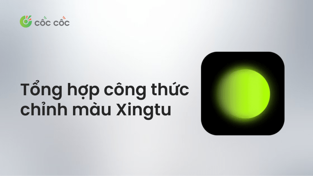Tổng hợp các công thức chỉnh màu Xingtu đẹp nhất cong thuc chinh mau xingtu dep nhat