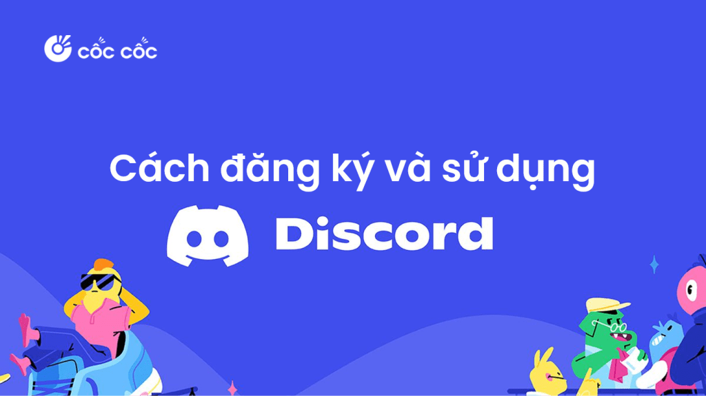 Discord là gì? Cách đăng ký và sử dụng discord la gi va cach dang ky