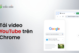 Làm thế nào để tải video YouTube trên Chrome nhanh chóng tai video youtube bang google chrome