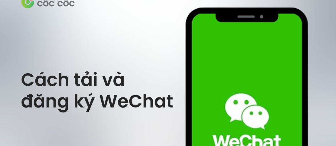 wechat la gi cach tai va dang ky