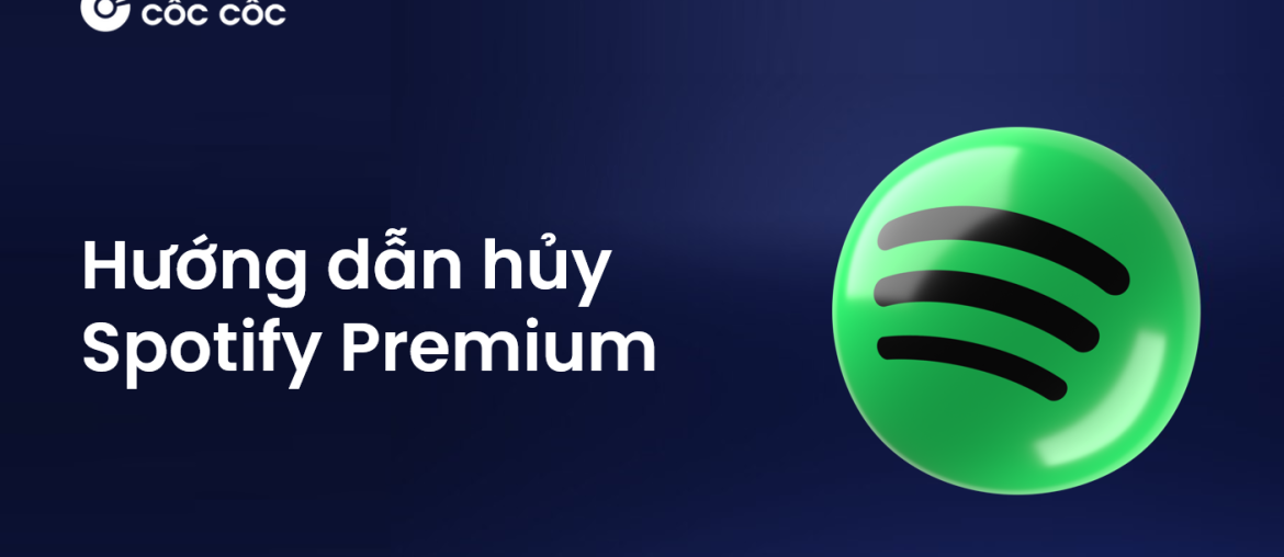 cach huy gia han spotify premium