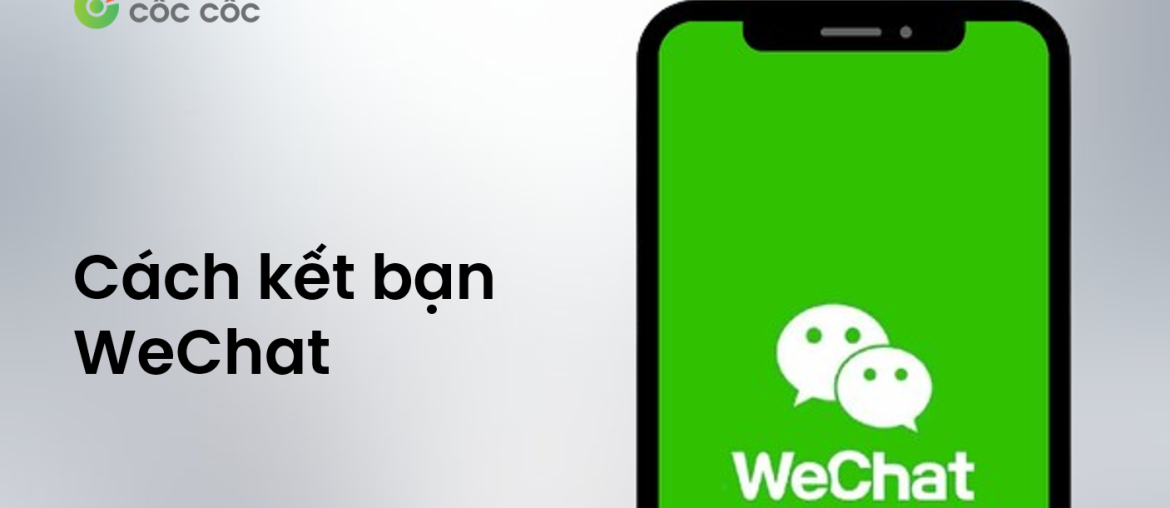 cach ket ban tren wechat