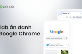Hướng dẫn mở tab ẩn danh Chrome – duyệt web riêng tư, an toàn mo tab an danh google chrome