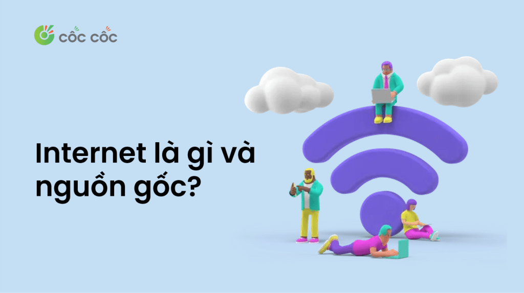 Internet là gì? Giải mã mọi thông tin về Internet nguon goc cua internet la gi