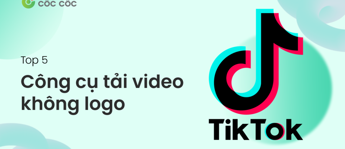 tai video tiktok khong logo ve may tinh dien thoai