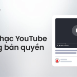 cach tim nhac youtube khong ban quyen