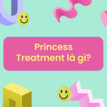 giải nghĩa princess treatment