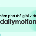 website dailymotion xem video không giới hạn