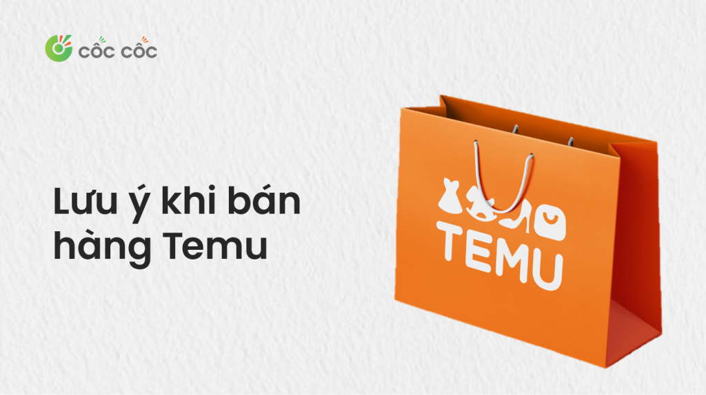 Hướng dẫn và lưu ý khi bán hàng trên Temu bạn nên biết bán hàng trên temu