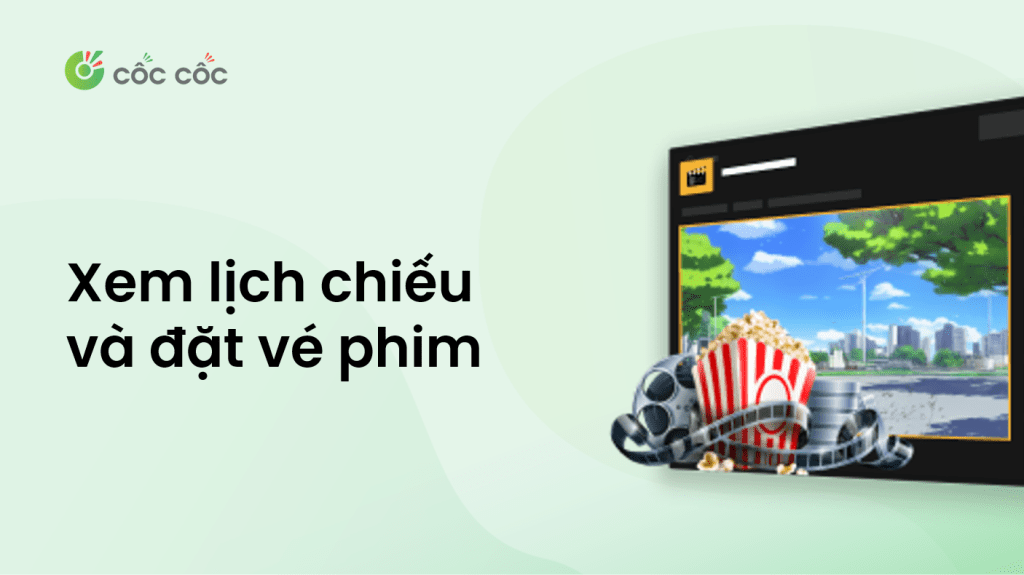 Cách xem lịch chiếu phim rạp và đặt vé nhanh trên Cốc Cốc cách xem lịch chiếu phim nhanh trên cốc cốc
