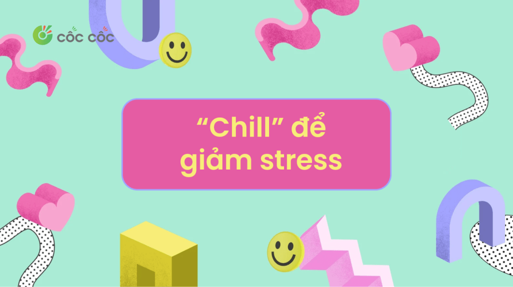 Chill là gì? Bí quyết giảm stress và tăng cường hạnh phúc chill là gì
