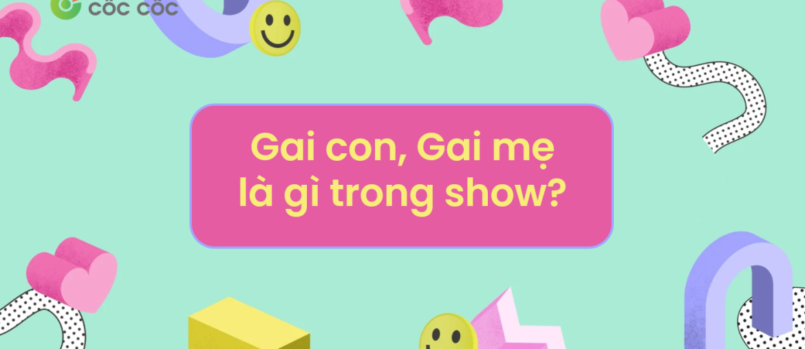 gai con và gai mẹ là gì