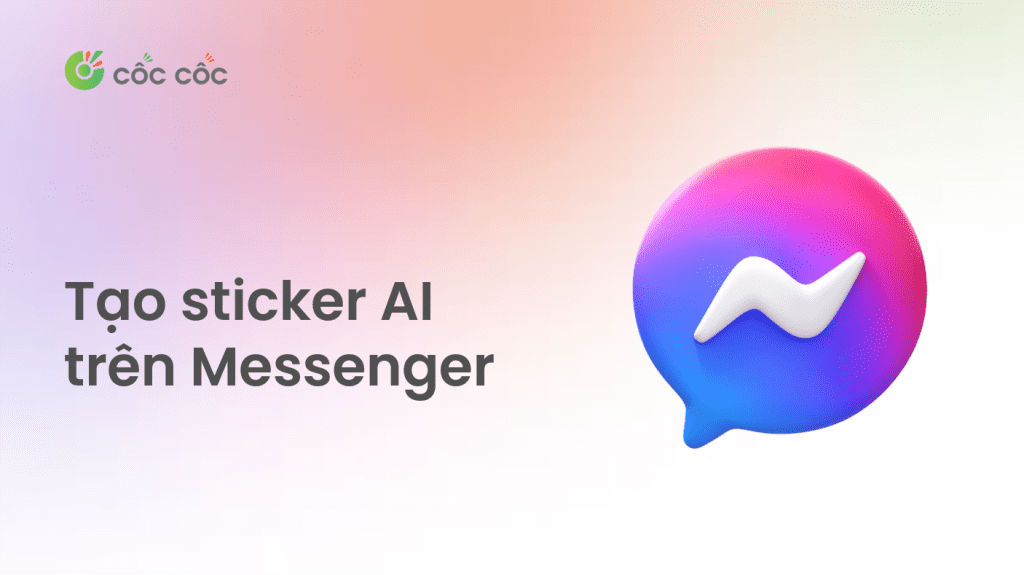 Hướng dẫn tạo sticker Messenger bằng AI dễ dàng, chi tiết cách tạo sticker messenger bằng ai