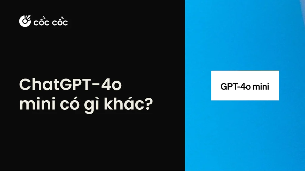 Khám phá GPT-4o mini: Công cụ AI vượt trội nhất hiện nay chatgpt o mini là gì