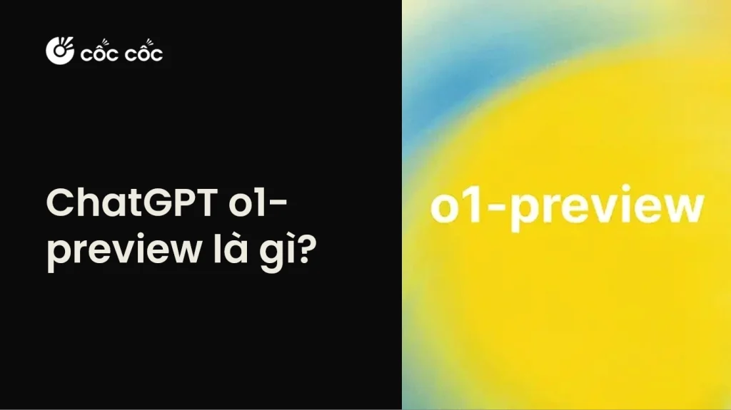 OpenAI-o1 preview là gì? Mô hình AI này có ưu điểm gì? chatgpt o preview là gì