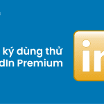 cách đăng ký dùng thử linkedin premium