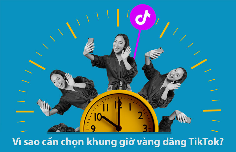 2-vi-sao-can-chon-khung-gio-vang-dang-tiktok vi sao can chon khung gio vang dang tiktok