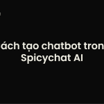 cách tạo chatbot trong SpicyChat AI