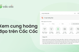 Xem dự đoán cung hoàng đạo hàng ngày trên Cốc Cốc, bạn đã thử chưa? dự đoán cung hoàng đạo trên cốc cốc