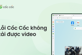 Cách khắc phục lỗi Cốc Cốc không tải được video trên điện thoại lỗi cốc cốc không tải được video