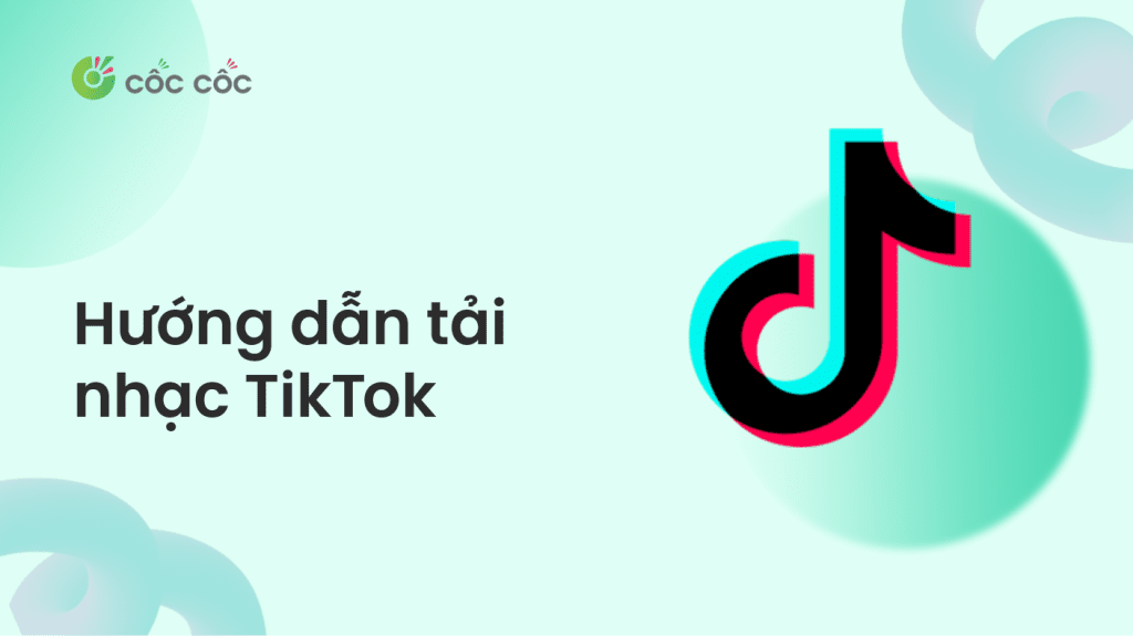 Cách tải nhạc TikTok trên máy tính, điện thoại nhanh tải nhạc tiktok trên máy tính điện thoại