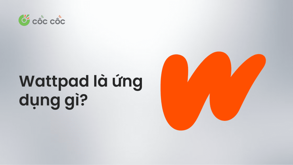 Wattpad là gì? Ứng dụng đọc truyện miễn phí được yêu thích nhất wattpad là gì