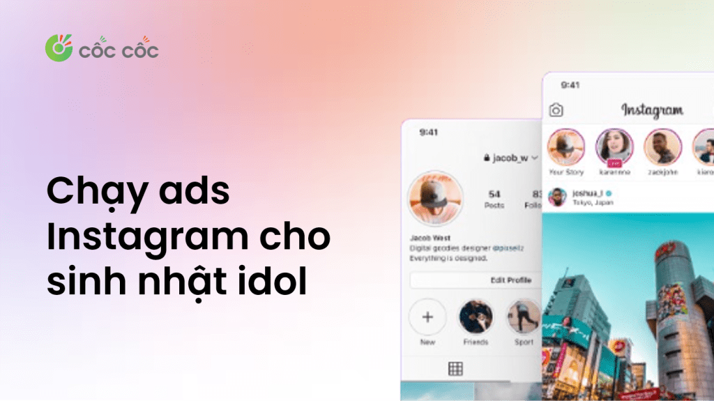 Chi tiết A-Z cách chạy ads Instagram cho idol dịp sinh nhật chạy ads instagram cho idol sinh nhật