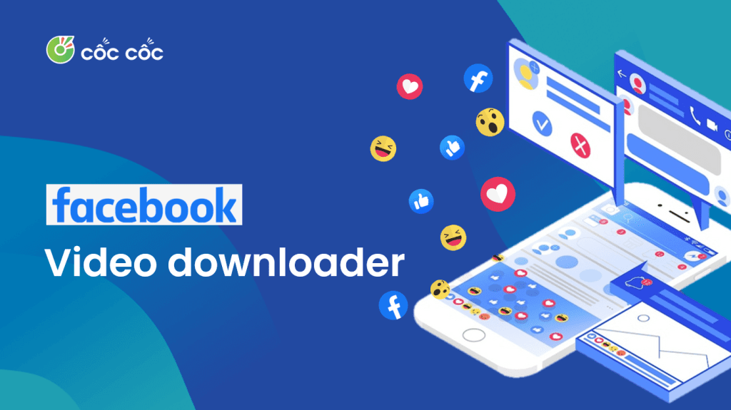 Cốc Cốc: Công cụ Facebook Video Downloader số 1 facebook video downloader công cụ