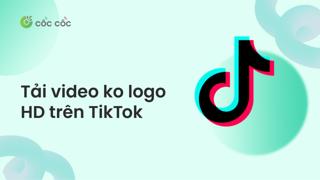 Hướng dẫn cách tải video Tiktok ko logo HD miễn phí tải video tiktok ko logo
