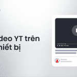 tải video yt trên điện thoại máy tính