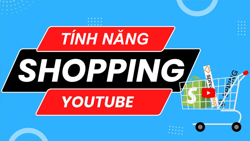 cac tinh nang chinh cua youtube shopping