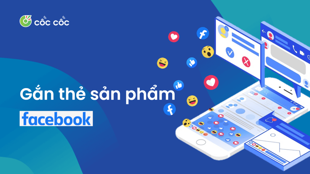 Cách gắn thẻ sản phẩm Facebook để tăng doanh số hiệu quả cách gắn thẻ sản phẩm facebook