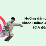 huong dan cach tao video hailio ai kungfu tu a den z