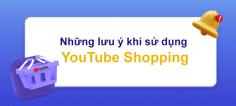 nhung luu y khi su dung youtube shopping