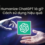 Humanize ChatGPT là gì Cách sử dụng hiệu quả ()