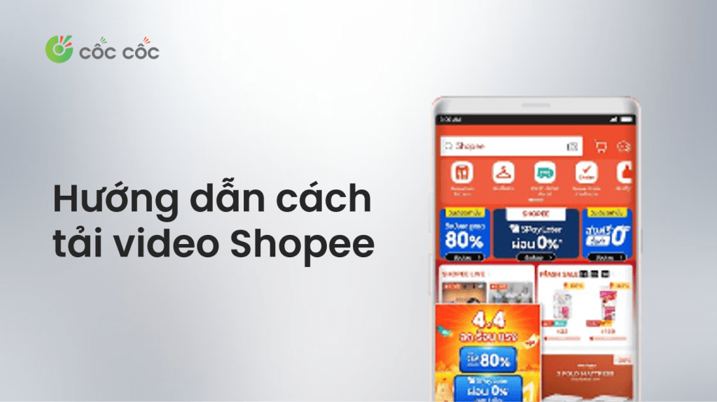 Hướng dẫn tải video Shopee chi tiết trên trên các thiết bị hướng dẫn cách tải video shopee